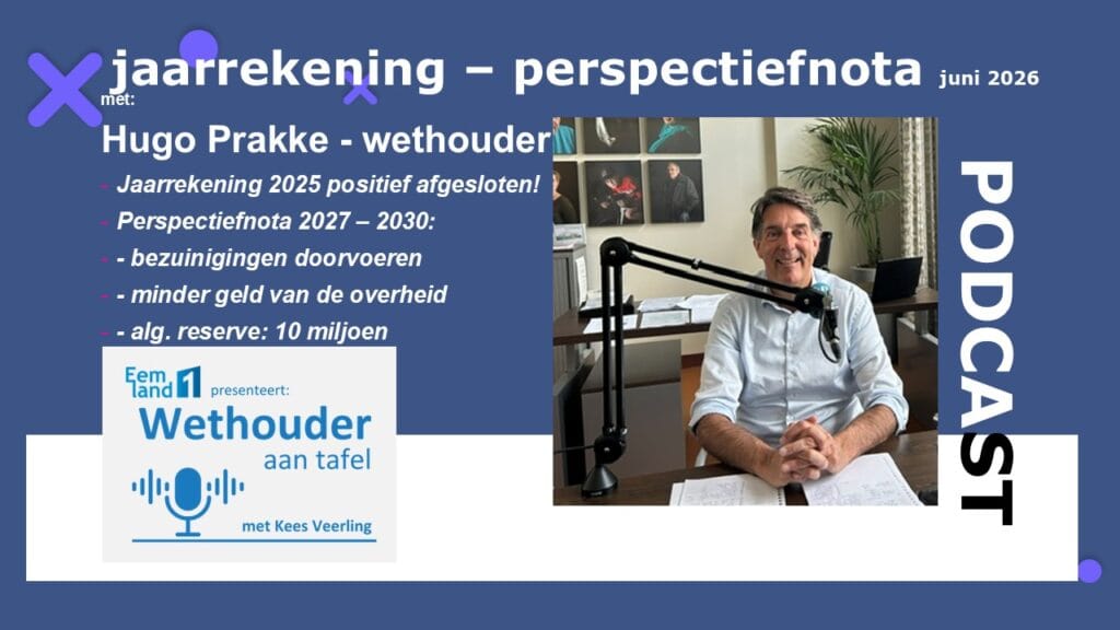 Wethouder aan tafel - Hugo Prakke over de jaarrekening 2025 en de perspectiefnota 2027- 2030